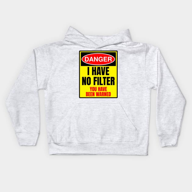 Danger I Have No Filter Kids Hoodie by Gamers Gear